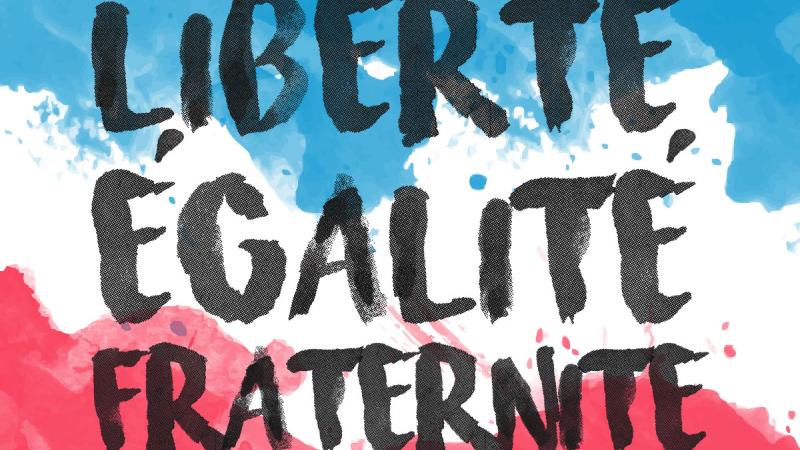 Liberte, Egalite, Fraternite
